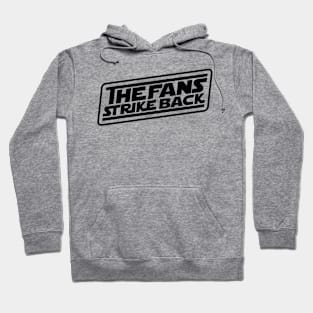 The Fans Strike Back (black logo) Hoodie